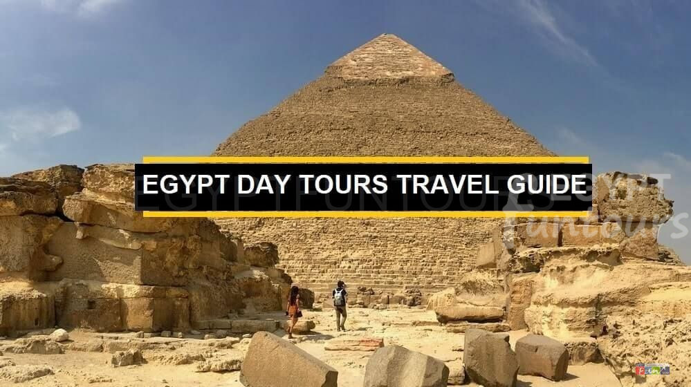 Egypt Day Tours Travel Guide