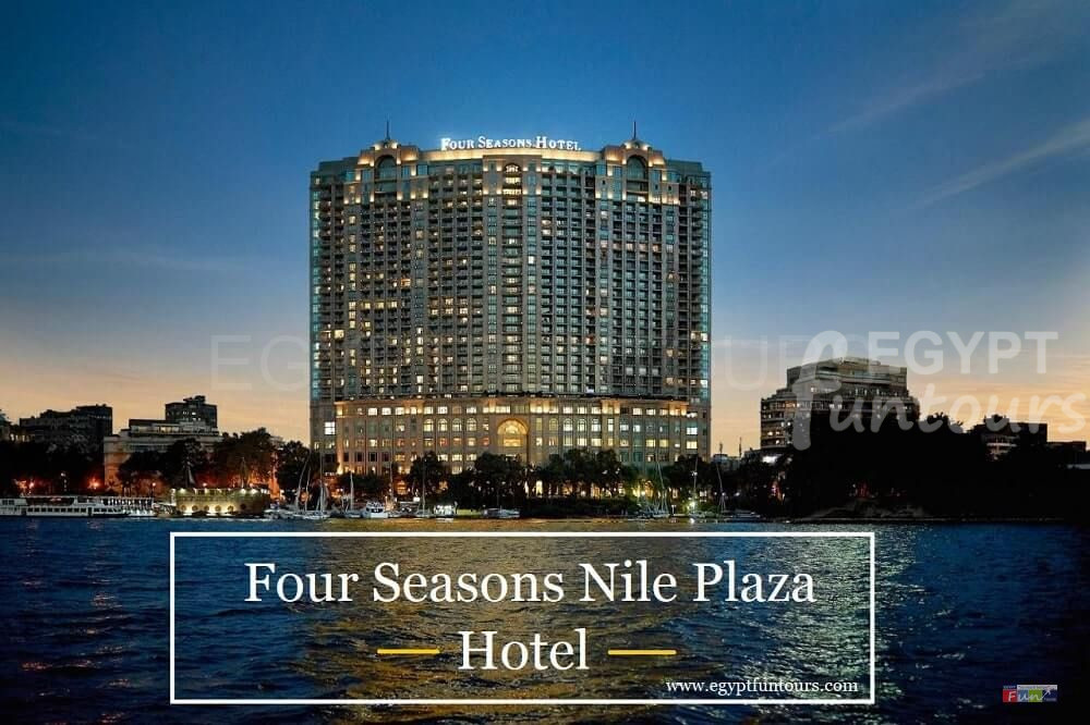 Four Seasons Nile Plaza Hotel - Egypt Fun Tours