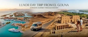The Ultimate Luxor Day Trip from El Gouna A Private Journey Through History