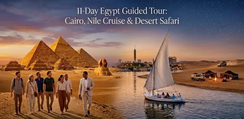 11-Day Egypt Guided Tour Cairo, Nile Cruise & Desert Safari